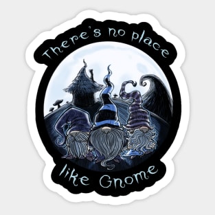 No Place like Gnome-Funny Gnome pun gothic dark design Sticker